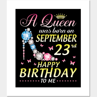 A Queen Was Born On September 23th Happy Birthday To Me Girl Posters and Art